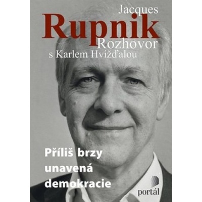 Jacques Rupnik Rozhovor s Karlem Hvížďalou - Karel Hvížďala