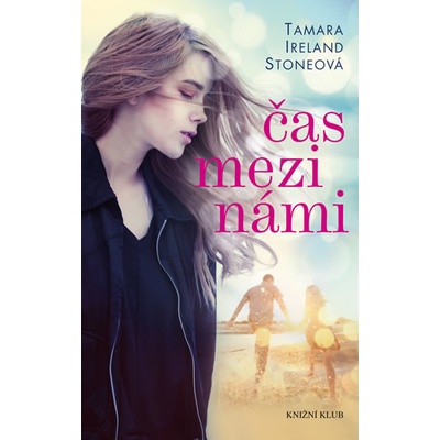 Čas mezi námi - Ireland Stoneová Tamara