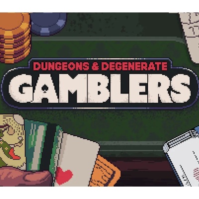 Dungeons and Degenerate Gamblers