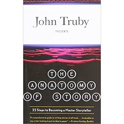 The Anatomy of Story - J. Truby 22 Steps to Becomi