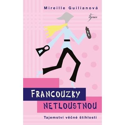 Francouzky netloustnou - Tajemství věčné štíhlosti - 3.vydání - Mireille Guilianová