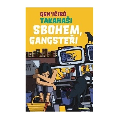 Sbohem, Gangsteři - Takahaši Geničiró