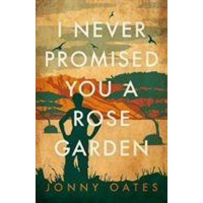 I Never Promised You A Rose Garden Oates Jonny