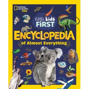 National Geographic Little Kids First Encyclopedia of Almost Everything (ISBN: 9781426374029)