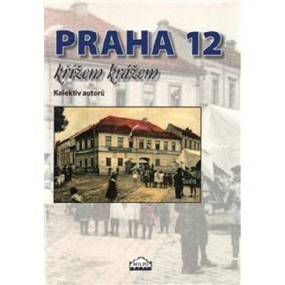 Praha 12 křížem krážem