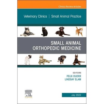 Small Animal Orthopedic Medicine, an Issue of Veterinary Clinics of North America: Small Animal Practice: Volume 52-4 | Lindsay Elam