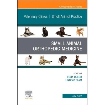 Small Animal Orthopedic Medicine, an Issue of Veterinary Clinics of North America: Small Animal Practice: Volume 52-4 | Lindsay Elam