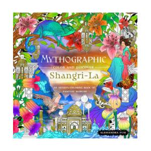 Mythographic Color and Discover: Shangri-La: An Artist's Coloring Book of Fantasy Worlds | Fusi, Alessandra (2024)