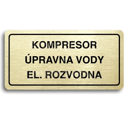 ACCEPT Piktogram KOMPRESOR, ÚPRAVNA VODY, EL. ROZVODNA - zlatá tabulka - černý tisk