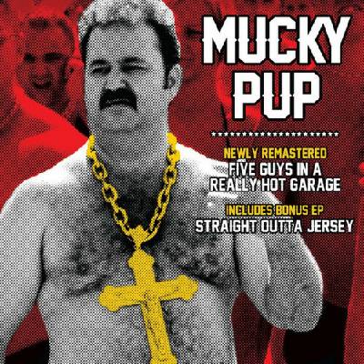 MUCKY PUP: FIVE GUYS IN A REALLY HOT CD