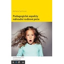 Sychrová Adriana: Pedagogické aspekty náhradní rodinné péče Kniha