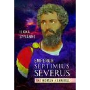 Emperor Septimius Severus | Ilkka Syv nne (ISBN: 9781399066655)