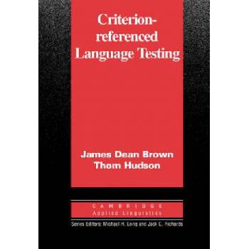 Criterion-Referenced Language Testing | James Dean Brown, Thom Hudson