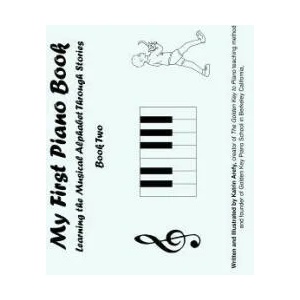 My First Piano Book 2: Learning The Musical Alphabet Through Stories | Katrin Arefy (ISBN: 9781453678824)