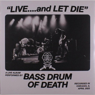 Bass Drum Of Death: “Live….and Let Die” LP