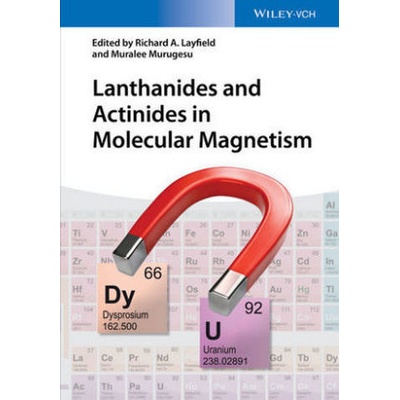 Lanthanides and Actinides in Molecular Magnetism - Layfield Richard A.