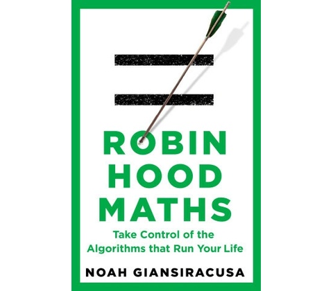 Robin Hood Maths - Noah Giansiracusa