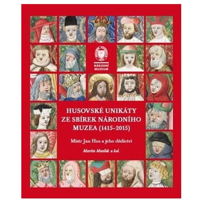 Husovské unikáty ze sbírek Národního muzea 1415–2015