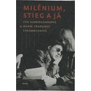 Milénium, Stieg a já