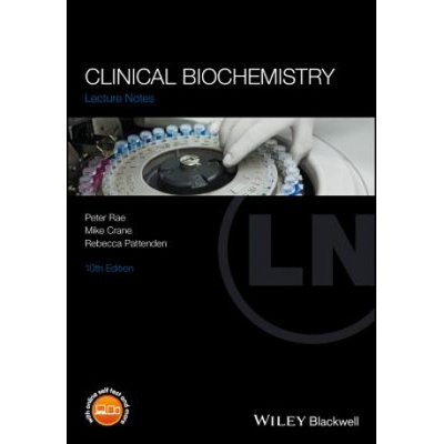 Clinical Biochemistry Lecture Notes 10th Edition | Peter Rae, Mike Crane, Rebecca Pattenden
