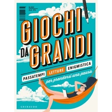 Giochi da grandi. Passatempi, letture ed enigmistica per prendersi una pausa