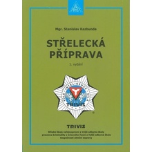 Střelecká příprava - Kazbunda Stanislav