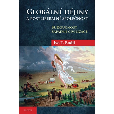 Globální dějiny a postliberální společnost | Ivo T. Budil