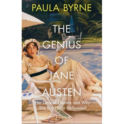 Genius of Jane Austen Byrne Paula