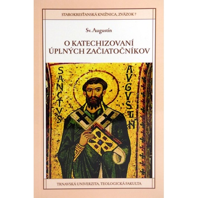 O katechizovaní úplných začiatočníkov sv. Augustín