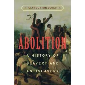 Abolition | Seymour (University of Pittsburgh) Drescher (2010)