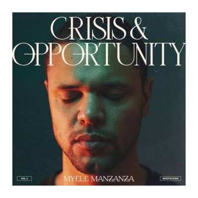 Myele Manzanza - Crisis & Opportunity Vol. 4 - Meditations LP