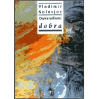 Ospravedlnění dobra - Vladimír Solovjov