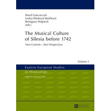 Musical Culture of Silesia Before 1742 Gancarczyk Pawel