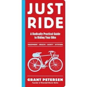Just Ride | Grant Petersen (2012)