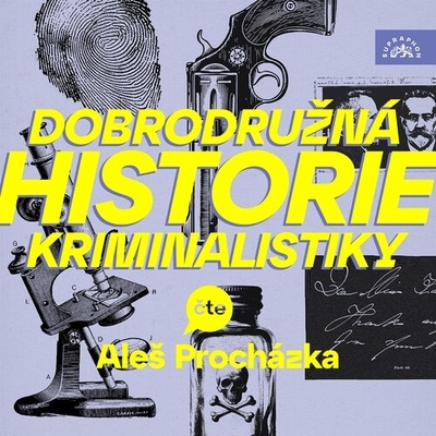 Dobrodružná historie kriminalistiky - Alan Piskač, Marjorie Bowen