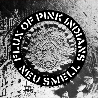 Flux Of Pink Indians - Neu Smell (Reissue) (EP)