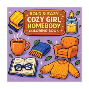 Bold & Easy Cozy Girl Homebody Coloring Book | Revive Coloring Books (ISBN: 9781834124308)