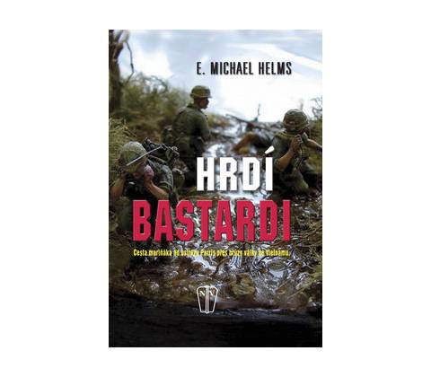 Hrdí bastardi - E. Michael Helms