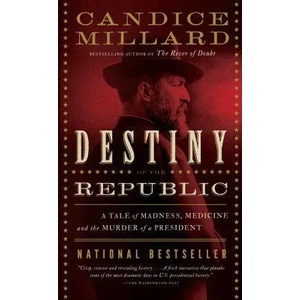 Destiny of the Republic | Candice Millard (ISBN: 9780767929714)