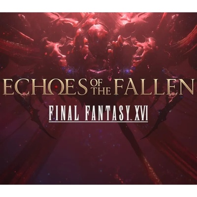 Final Fantasy XVI - Echoes of the Fallen