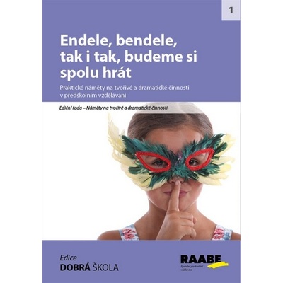 Endele, bendele, tak i tak, budeme si spolu hrát
