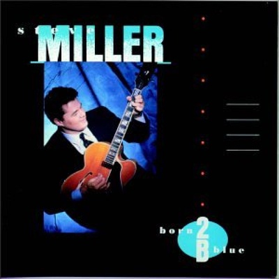 Miller Steve Born 2B Blue Limited LP