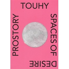 Prostory touhy / Spaces of Desire