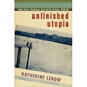 Unfinished Utopia | Katherine Lebow (ISBN: 9781501704383)