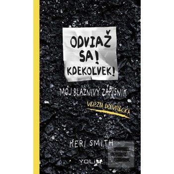 Odviaž sa! Kdekoľvek! - Smith Keri
