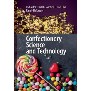 Confectionery Science and Technology | Richard W. Hartel, Joachim H. von Elbe, Randy Hofberger (2018)