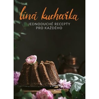 Líná kuchařka Jednoduché recepty pro každého - Čopíková Veronika