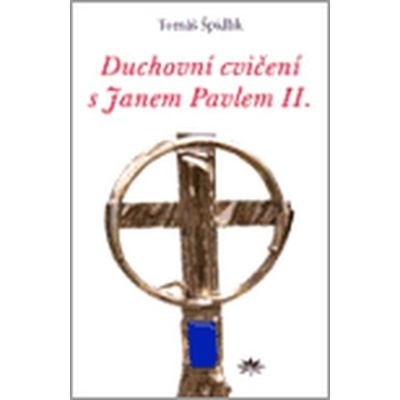 Duchovní cvičení s Janem Pavlem II. - Špidlík Tomáš