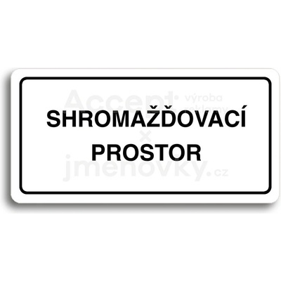 ACCEPT Piktogram SHROMAŽĎOVACÍ PROSTOR - bílá tabulka - černý tisk