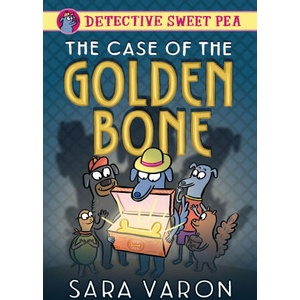 Detective Sweet Pea: The Case of the Golden Bone | Varon, Sara (ISBN: 9781250236371)
